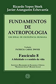 Livro Fundamentos de Antropologia - Fasciculo 8 - A felicidade e o sentido da vida (ebook)