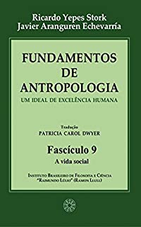 Livro Fundamentos de Antropologia - Fasciculo 9 - A vida social - Um ideal de excelência humana