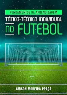 Livro Fundamentos da aprendizagem tático-técnica individual no futebol