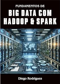 Livro Fundamentos de Big Data : Com Hadoop e Spark