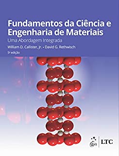 Fundamentos da Ciência e Engenharia de Materiais - Uma Abordagem Integrada