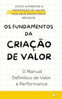 Livro Os Fundamentos da Criação de Valor: O Manual Definitivo de Valor e Performance