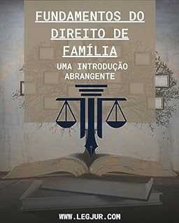 Fundamentos do Direito de Família: Uma Introdução Abrangente