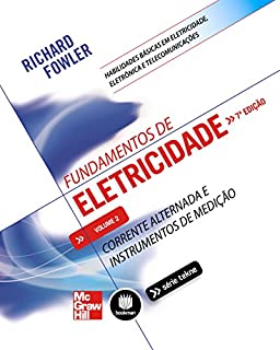 Fundamentos de Eletricidade - Volume 2: Corrente Alternada e Instrumentos de Medição (Tekne)