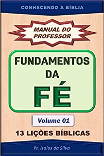 Livro Fundamentos da Fé - Volume 01 - Manual do Professor: Coleção Conhecendo a Bíblia
