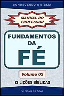 Livro Fundamentos da Fé - Volume 02 - Manual do Professor: Coleção Conhecendo a Bíblia