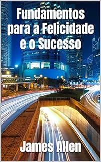 Livro Fundamentos para a Felicidade e o Sucesso