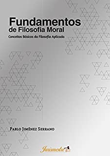 Livro Fundamentos de filosofia moral: Conceitos básicos da filosofia aplicada