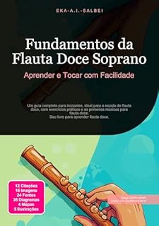 Livro Fundamentos da Flauta Doce Soprano: Aprender e Tocar com Facilidade