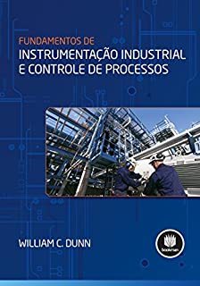 Fundamentos de Instrumentação Industrial e Controle de Processos