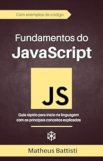 Fundamentos do JavaScript: Aprenda os conceitos base da linguagem através de exemplos de código com explicação