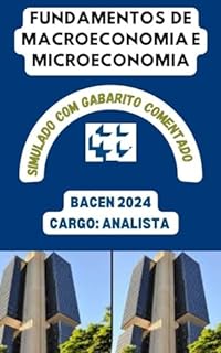 Livro FUNDAMENTOS DE MACROECONOMIA E MICROECONOMIA: CONCURSO PÚBLICO 2024 | BANCO CENTRAL DO BRASIL (BCB) (Concursos Bancários: CEF, BB, BNB, BACEN, etc.)