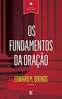 Os Fundamentos da Oração