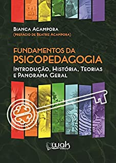 Fundamentos da Psicopedagogia; Introdução, história, teorias e panorama geral