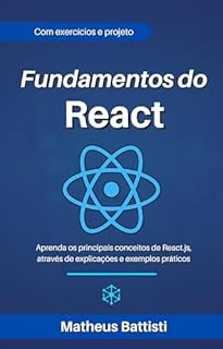 Livro Fundamentos do React JS: Aprenda a bilioteca mais famosa de front-end através de exercícios e projetos