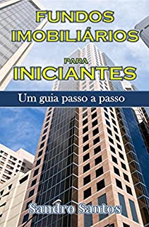 Livro Fundos Imobiliários para Iniciantes: Um guia passo a passo