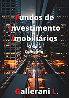 Fundos de Investimento Imobiliários: O Guia Completo