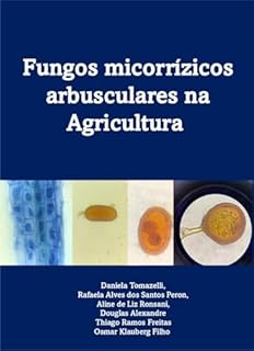 Fungos micorrízicos arbusculares na Agricultura: Técnicas e aplicações
