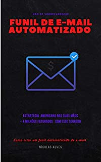 Livro Funil De E-mails Automatizado : Estratégia Americana De +4 Milhões de Faturamento
