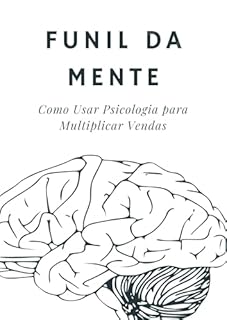 Livro Funil da Mente: Como Usar Psicologia para Multiplicar Vendas