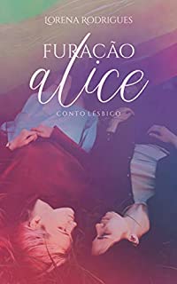 Livro Furacão Alice: Conto lésbico