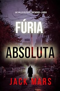 Livro Fúria Absoluta (Um Thriller Político de Jake Mercer — Livro 8)