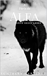 Livro A Fúria do Alfa: Série Doces Lobos