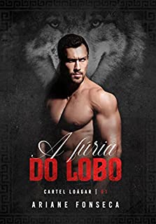 Livro A fúria do lobo (Cartel Loágar Livro 1)