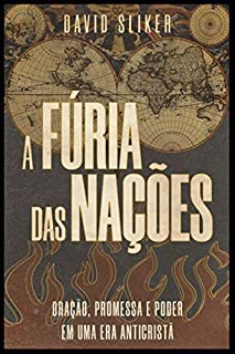 Livro A Fúria das Nações: oração, promessa e poder em uma era anti-cristã