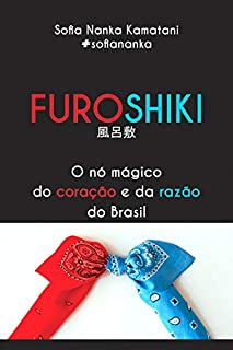 Furoshiki: O nó mágico do coração e da razão do Brasil