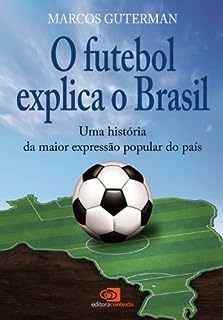 Livro Futebol explica o Brasil: uma história da maior expressão popular do país, O