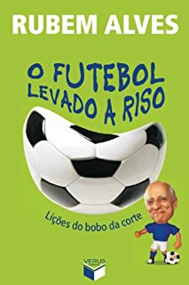 Livro O futebol levado a riso: Lições do bobo da corte