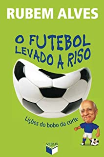 O futebol levado a riso: Lições do bobo da corte