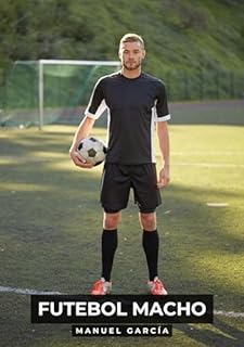 Livro Futebol Macho: Histórias de Sexo Erótico Gay Explícito para Adultos em Português