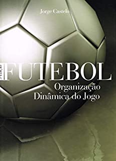 Livro Futebol. Organização Dinâmica do Jogo