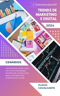 Livro O FUTURISTA: Trends de Marketing e Digital para 2024: 48 formas de vender mais com uma metodologia simplificada e tendo como base os estudos mais modernos do mundo.