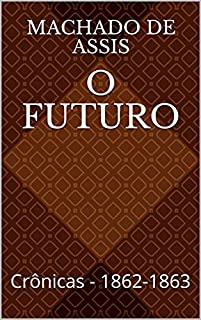 Livro O futuro: Crônicas - 1862-1863