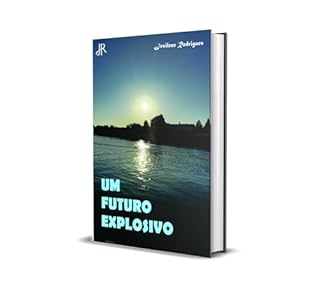 Livro UM FUTURO EXPLOSIVO