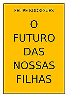 Livro O FUTURO DAS NOSSAS FILHAS