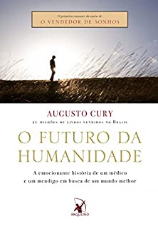 Livro O futuro da humanidade: A emocionante história de um médico e um mendigo em busca de um mundo melhor