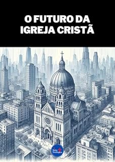 Livro O Futuro da Igreja Cristã