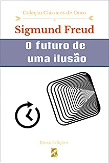 Livro O futuro de uma ilusão (Clássicos de Ouro Livro 12)