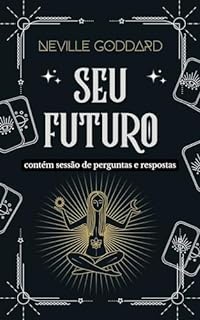 Livro Seu Futuro (Palestras de Neville Goddard)