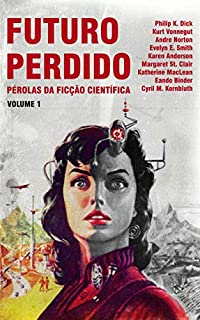 Livro Futuro Perdido : Pérolas da Ficção Científica - Volume 1