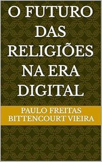 Livro O FUTURO DAS RELIGIÕES NA ERA DIGITAL