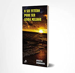 Livro O SEU FUTURO PODE SER AINDA MELHOR