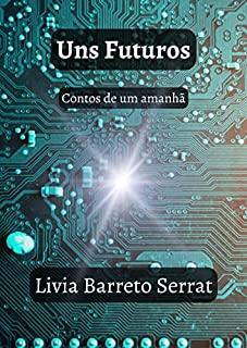 Livro Uns Futuros: Contos de um amanhã