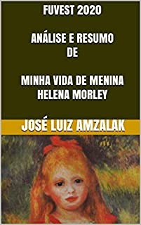 Livro FUVEST 2020  ANÁLISE E RESUMO DE  MINHA VIDA DE MENINA HELENA MORLEY