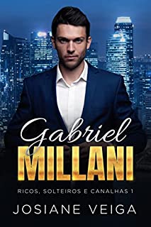 Livro Gabriel Millani: RICOS, SOLTEIROS E CANALHAS