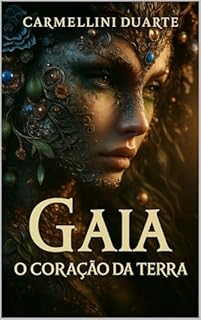 Livro Gaia O Coração da Terra (Mitologias do Mundo: As Histórias que Moldaram a Humanidade)